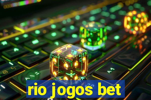 rio jogos bet
